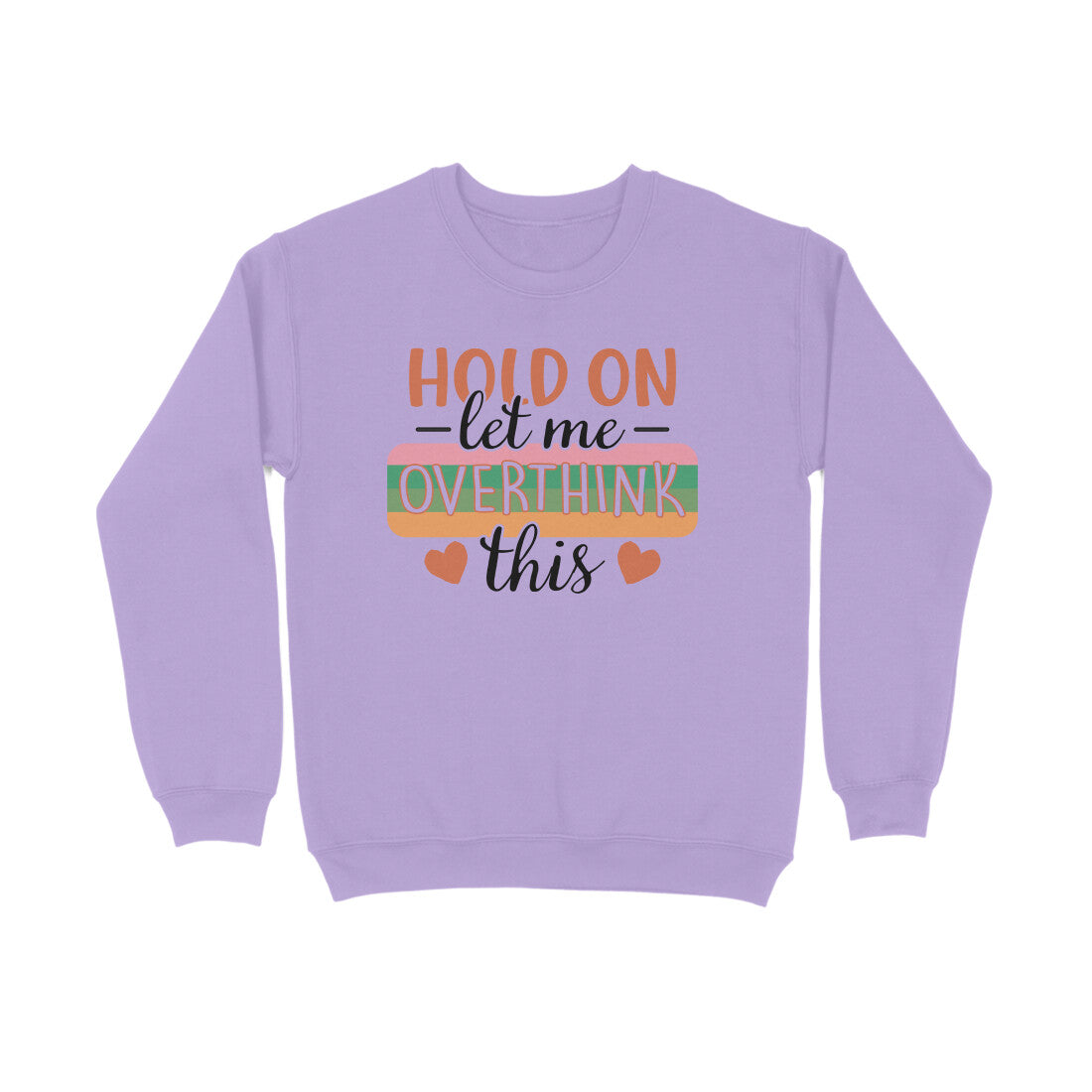 Women's Hold On Let Me Overthink This Sarcastic Quotes Sweatshirts