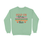 Women's Hold On Let Me Overthink This Sarcastic Quotes Sweatshirts