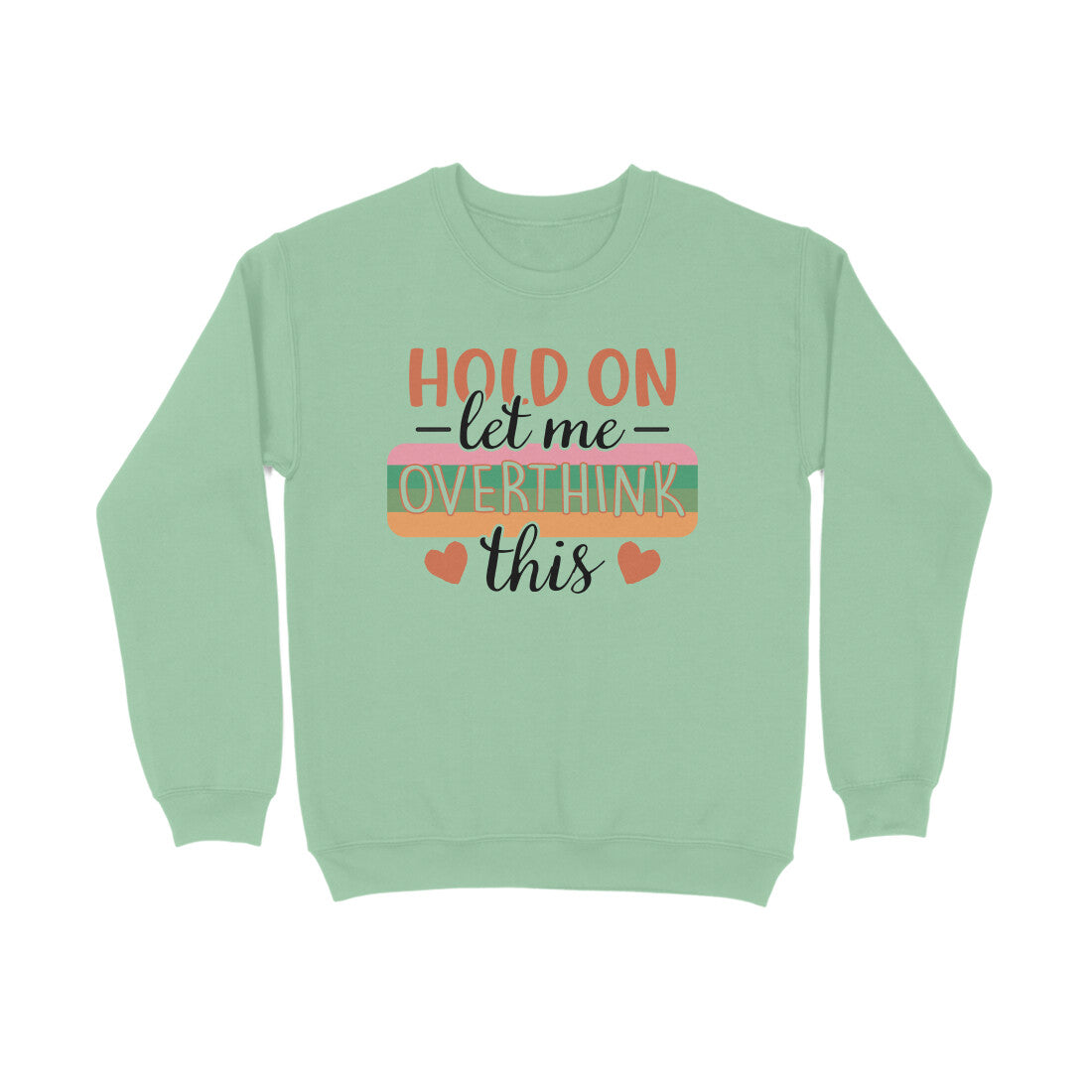 Women's Hold On Let Me Overthink This Sarcastic Quotes Sweatshirts