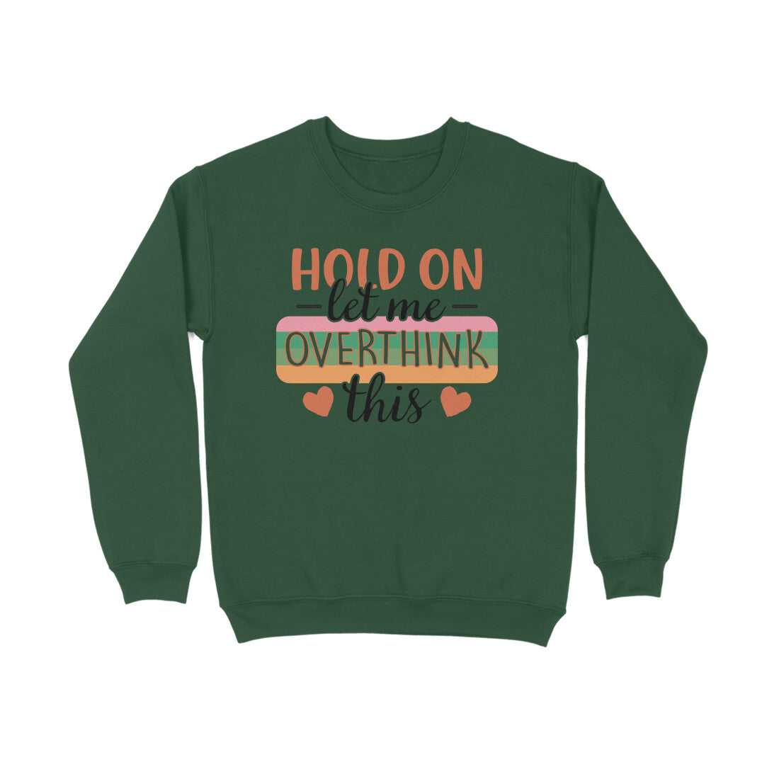 Women's Hold On Let Me Overthink This Sarcastic Quotes Sweatshirts