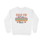 Women's Hold On Let Me Overthink This Sarcastic Quotes Sweatshirts