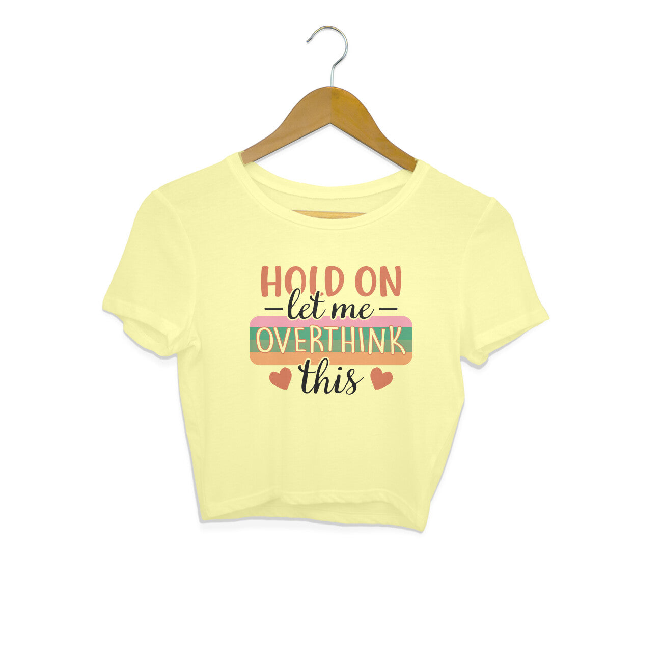 Women's Hold On Let Me Overthink This Sarcastic Quotes Crop Tops