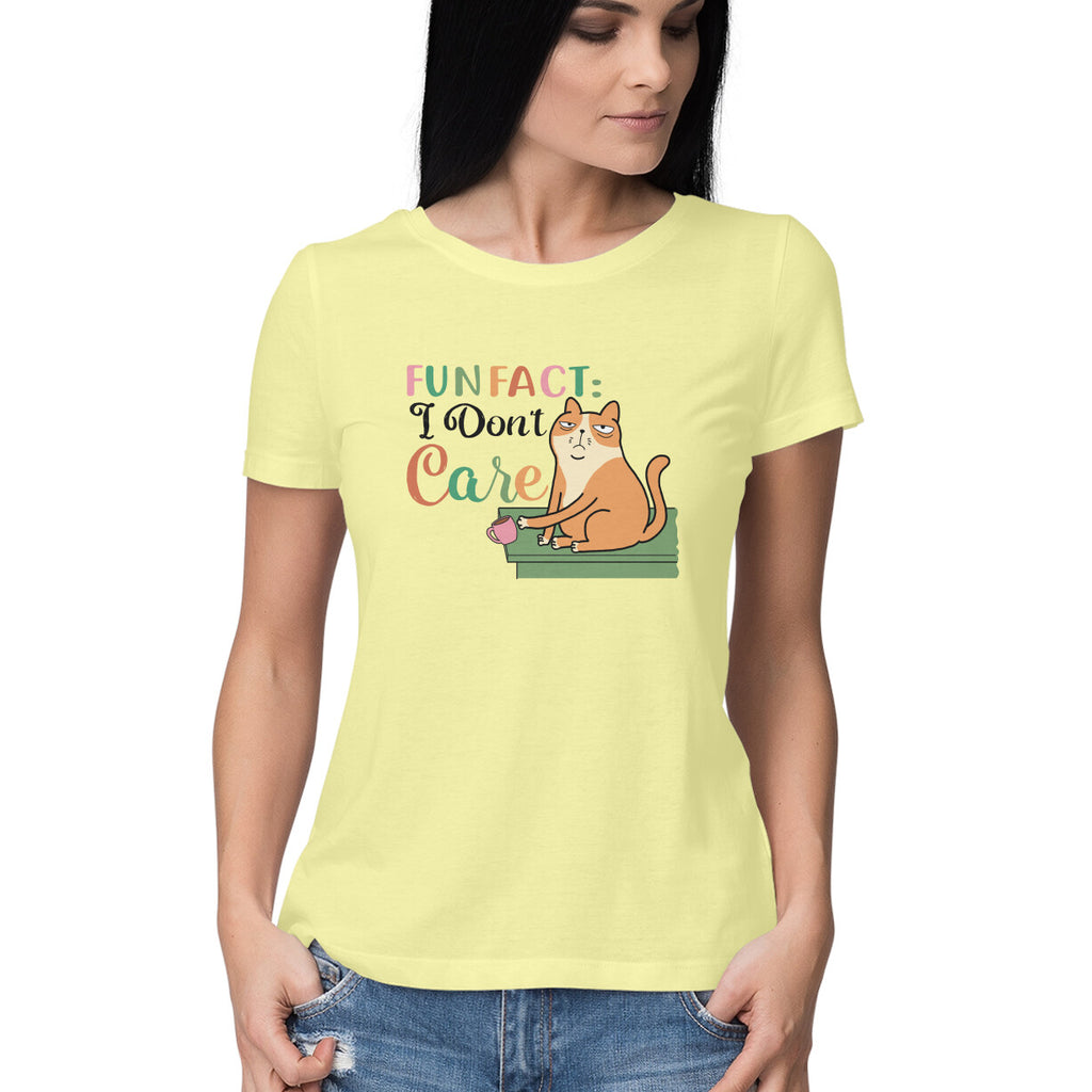 Women's Fun Fact : I Don't Care Sarcastic Quotes T-Shirt