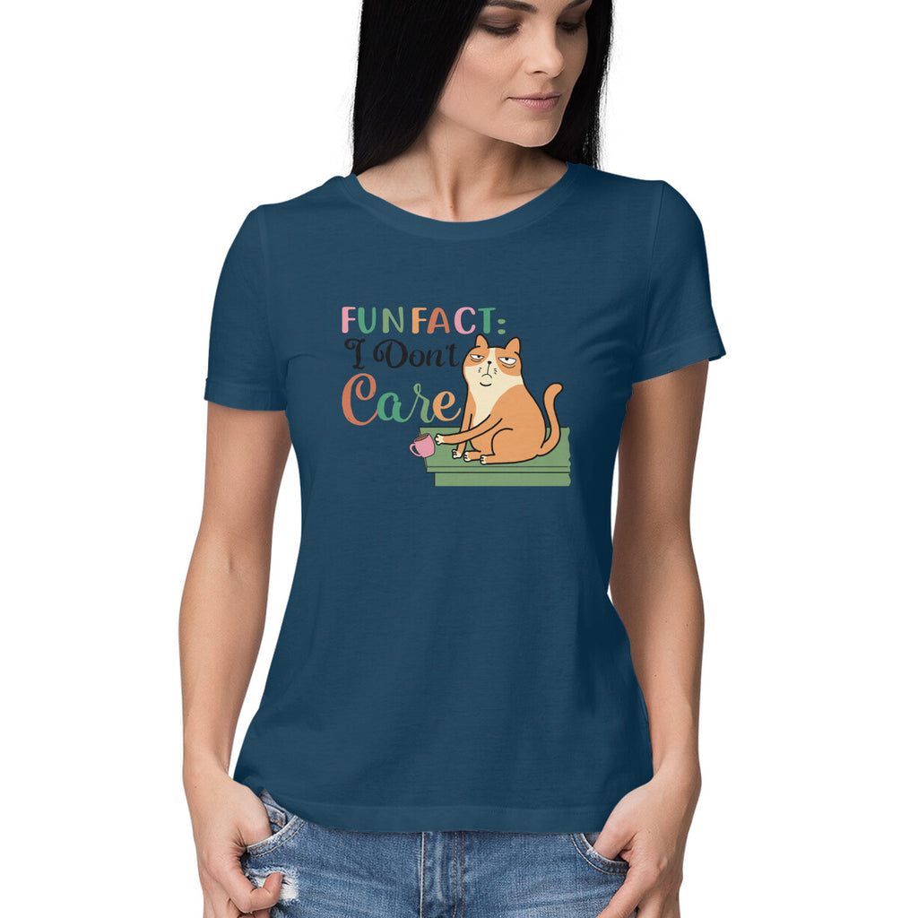 Women's Fun Fact : I Don't Care Sarcastic Quotes T-Shirt