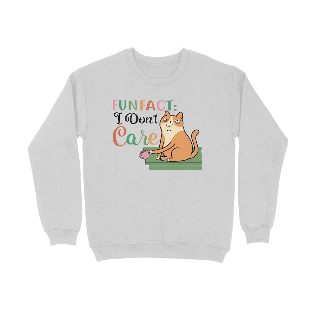 Women's Fun Fact : I Don't Care Sarcastic Quotes Sweatshirts