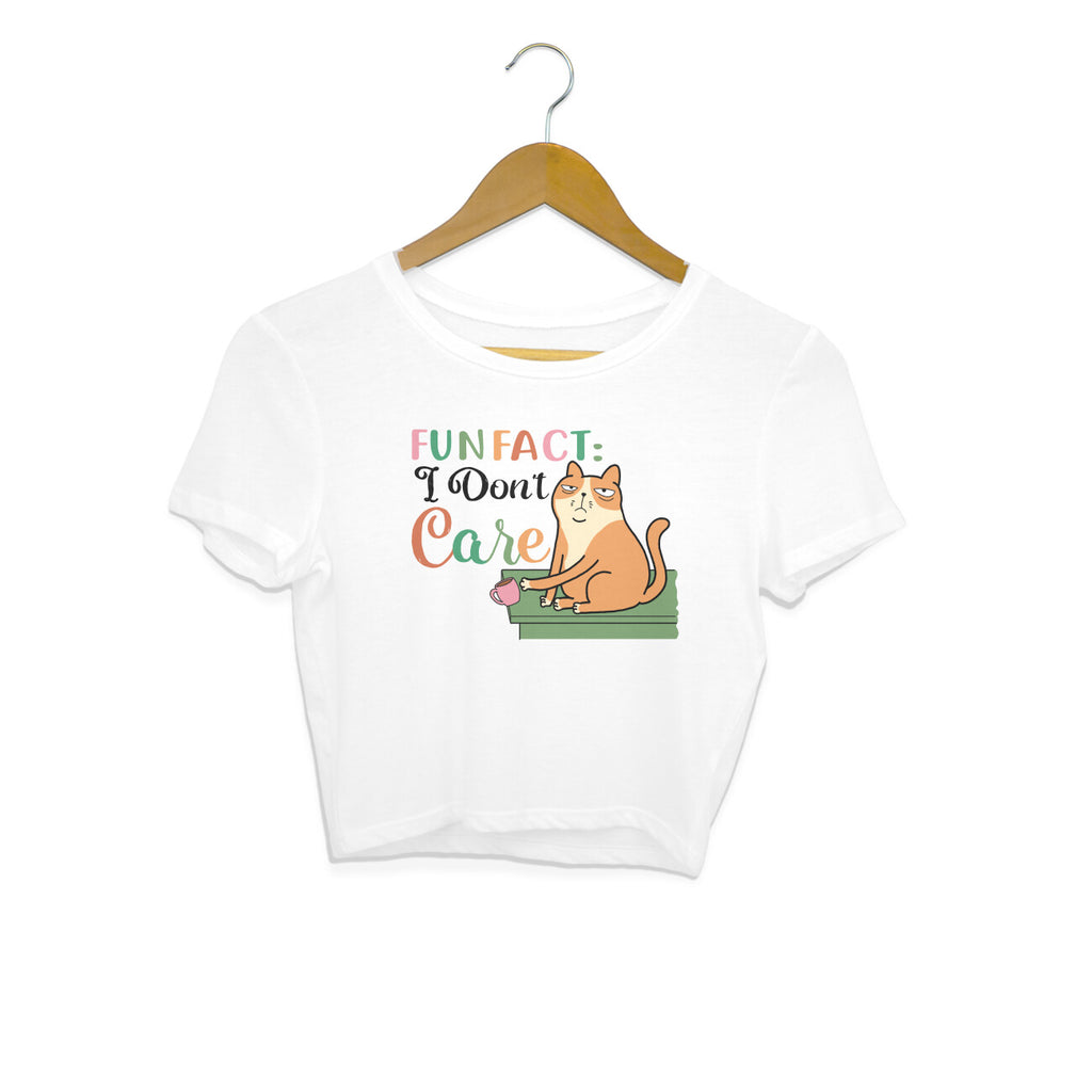 Women's Fun Fact : I Don't Care Sarcastic Quotes Crop Tops