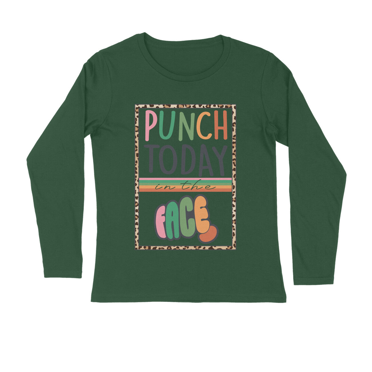 Men's Punch Today In The Face Sarcastic Quotes Full Sleeve T-Shirt