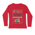 Men's Punch Today In The Face Sarcastic Quotes Full Sleeve T-Shirt