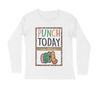 Men's Punch Today In The Face Sarcastic Quotes Full Sleeve T-Shirt