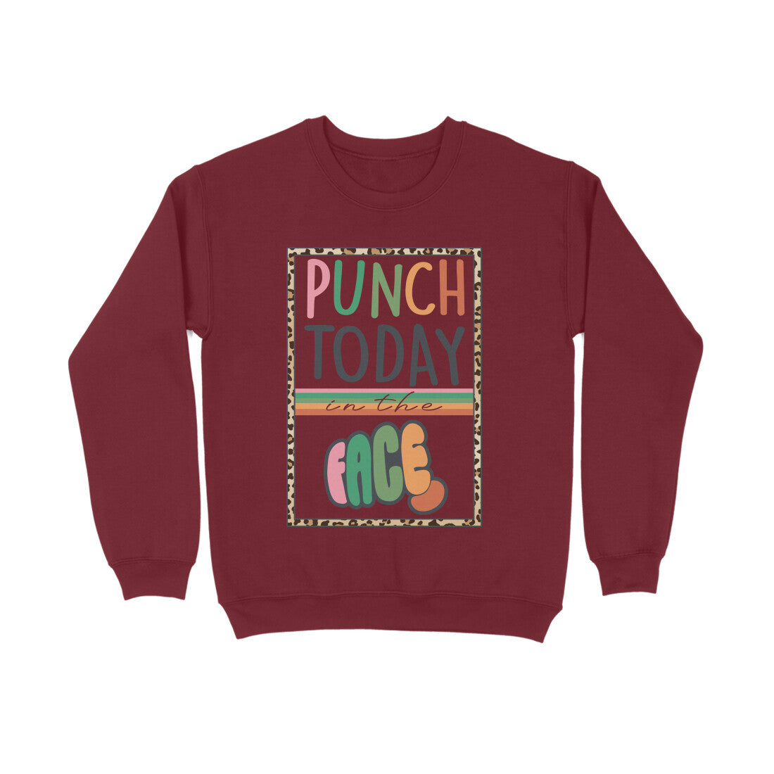 Men's Punch Today In The Face Sarcastic Quotes Sweatshirts