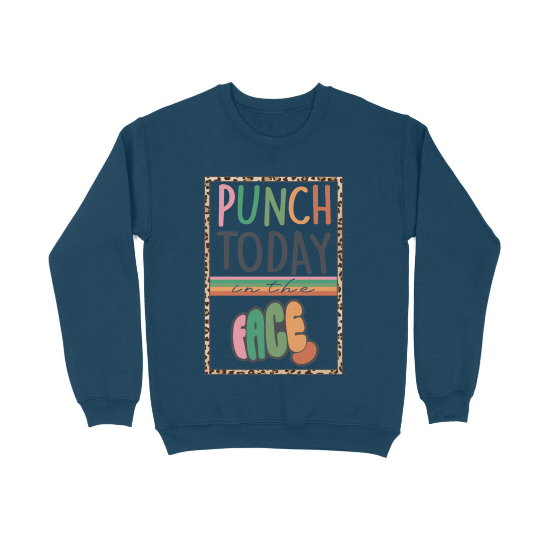 Men's Punch Today In The Face Sarcastic Quotes Sweatshirts