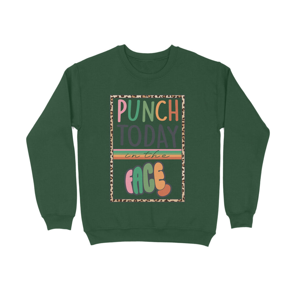 Men's Punch Today In The Face Sarcastic Quotes Sweatshirts