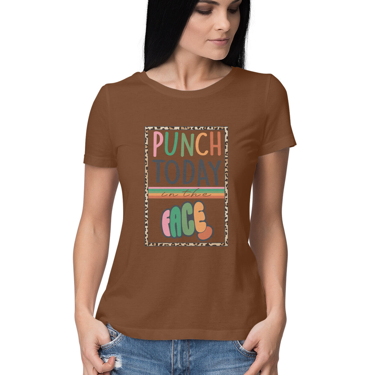 Women's Punch Today In The Face Sarcastic Quotes T-Shirt