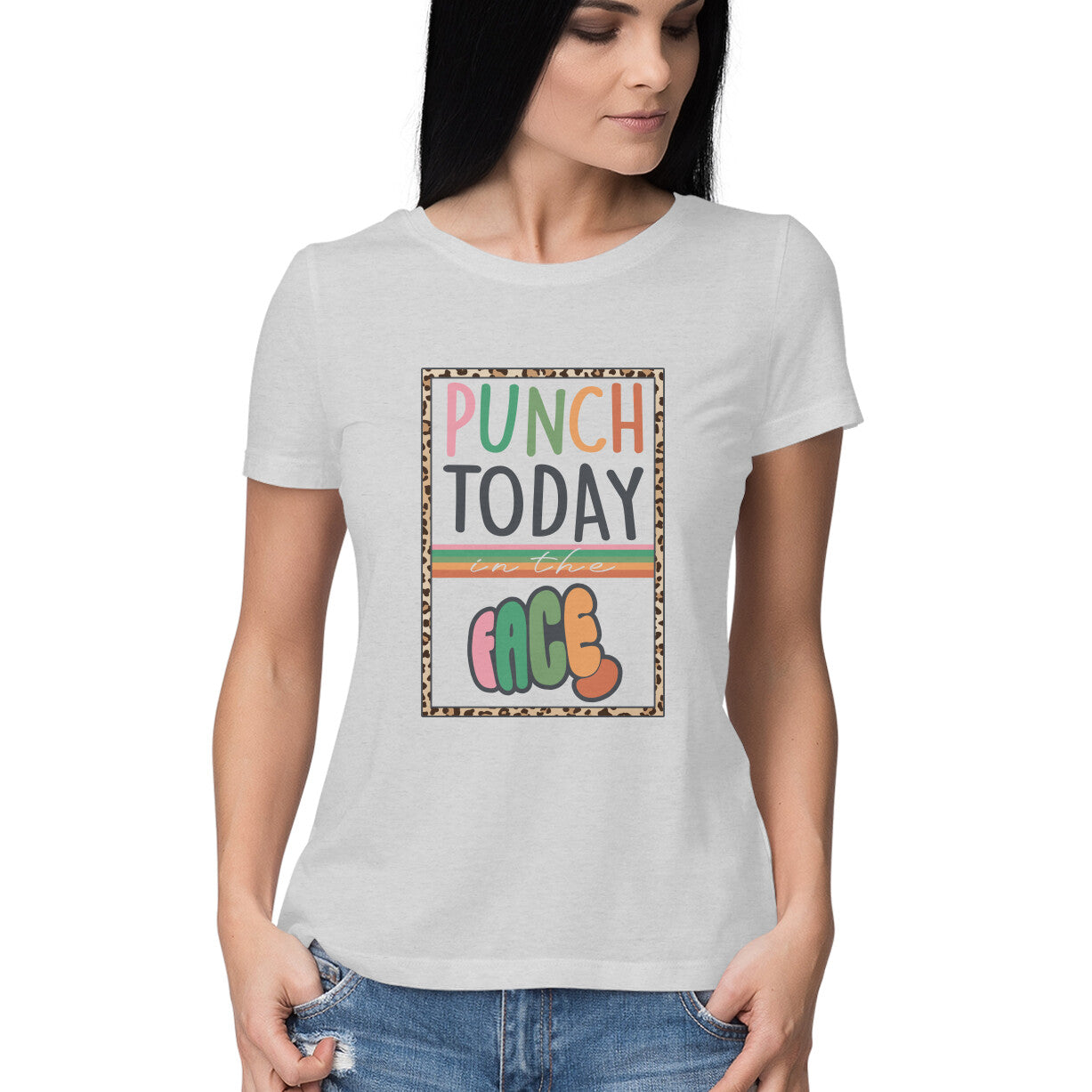 Women's Punch Today In The Face Sarcastic Quotes T-Shirt