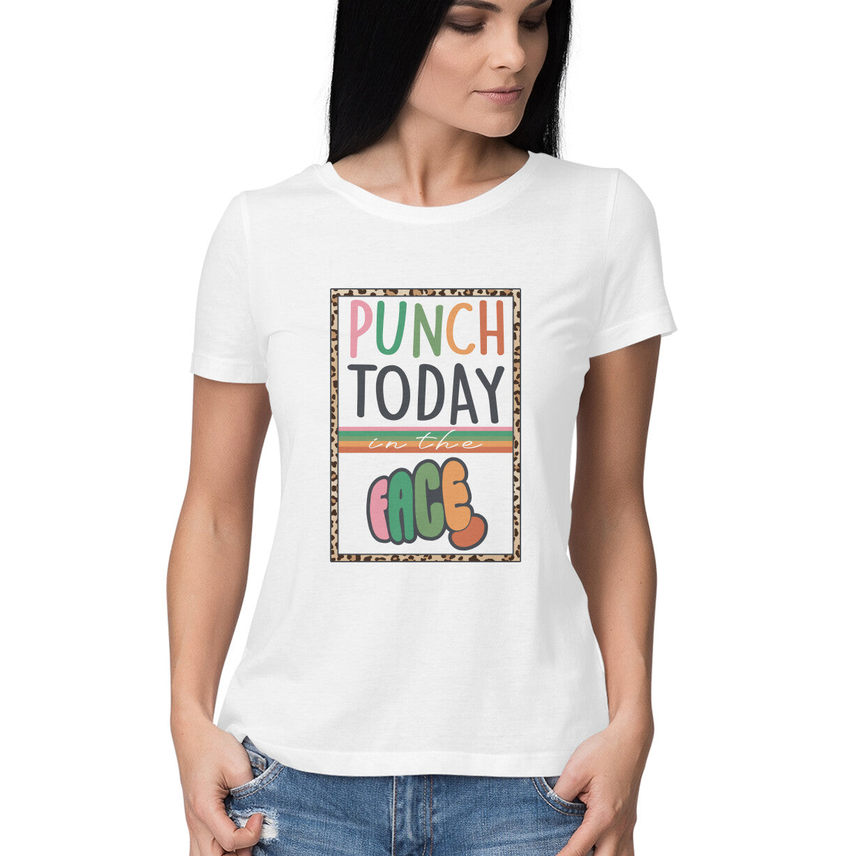 Women's Punch Today In The Face Sarcastic Quotes T-Shirt