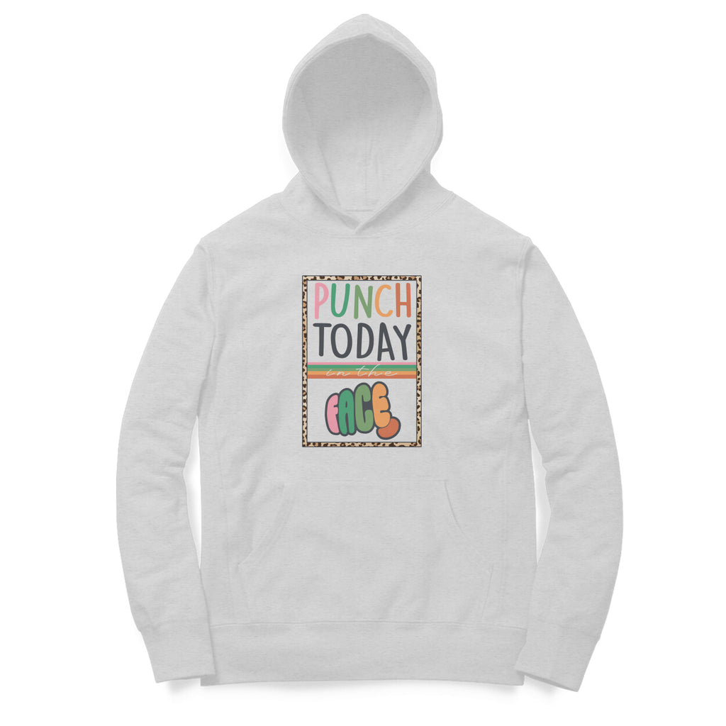 Women's Punch Today In The Face Sarcastic Quotes Hoodies