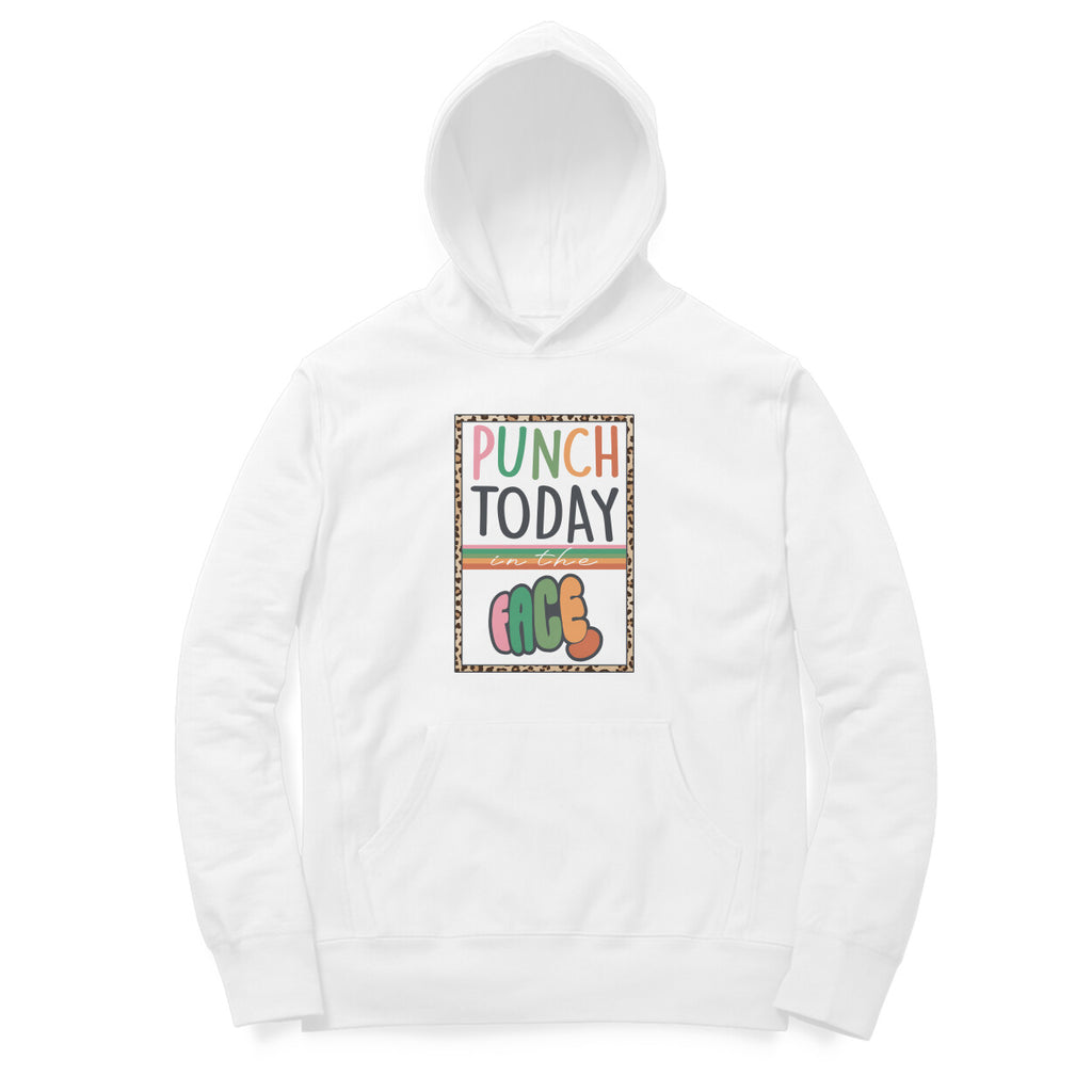 Women's Punch Today In The Face Sarcastic Quotes Hoodies