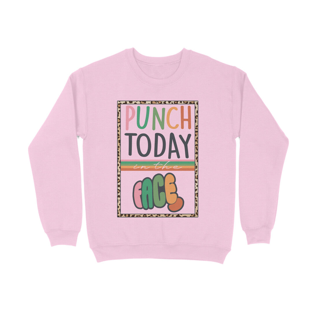 Women's Punch Today In The Face Sarcastic Quotes Sweatshirts