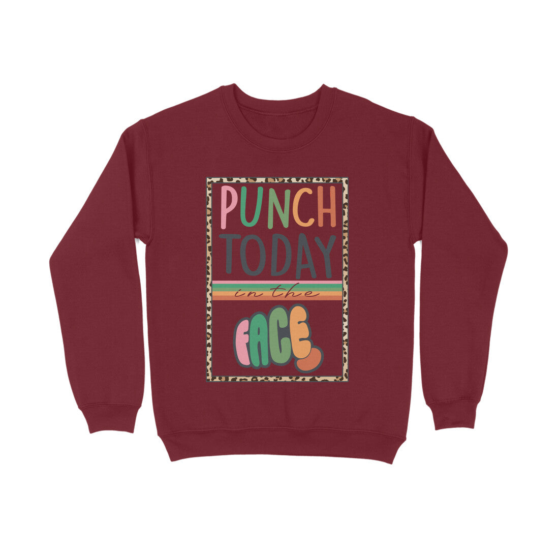 Women's Punch Today In The Face Sarcastic Quotes Sweatshirts