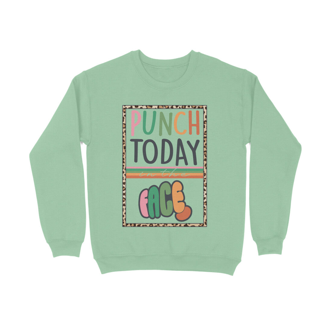 Women's Punch Today In The Face Sarcastic Quotes Sweatshirts