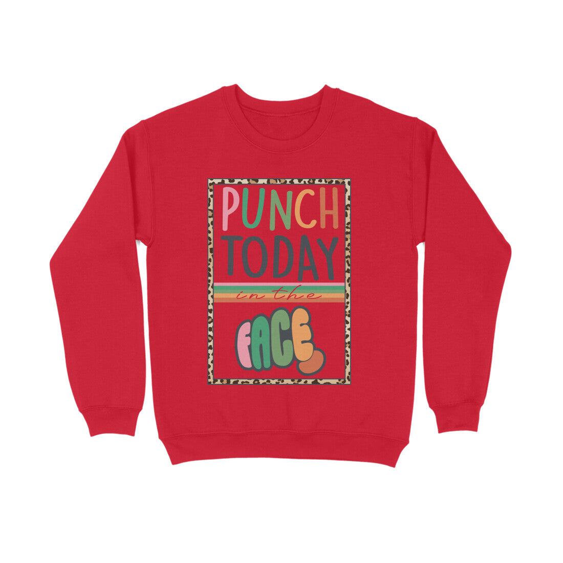 Women's Punch Today In The Face Sarcastic Quotes Sweatshirts