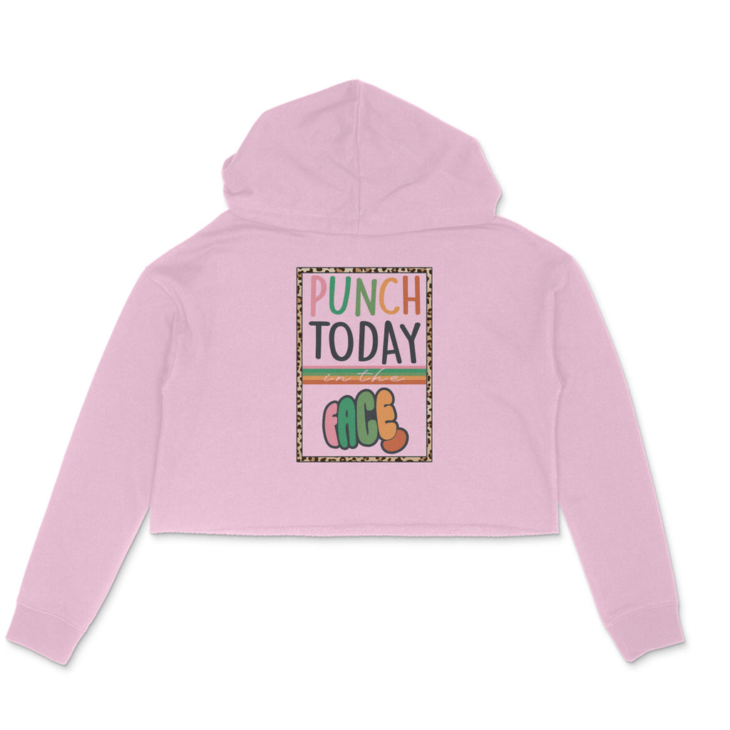Women's Punch Today In The Face Sarcastic Quotes Crop Hoodies