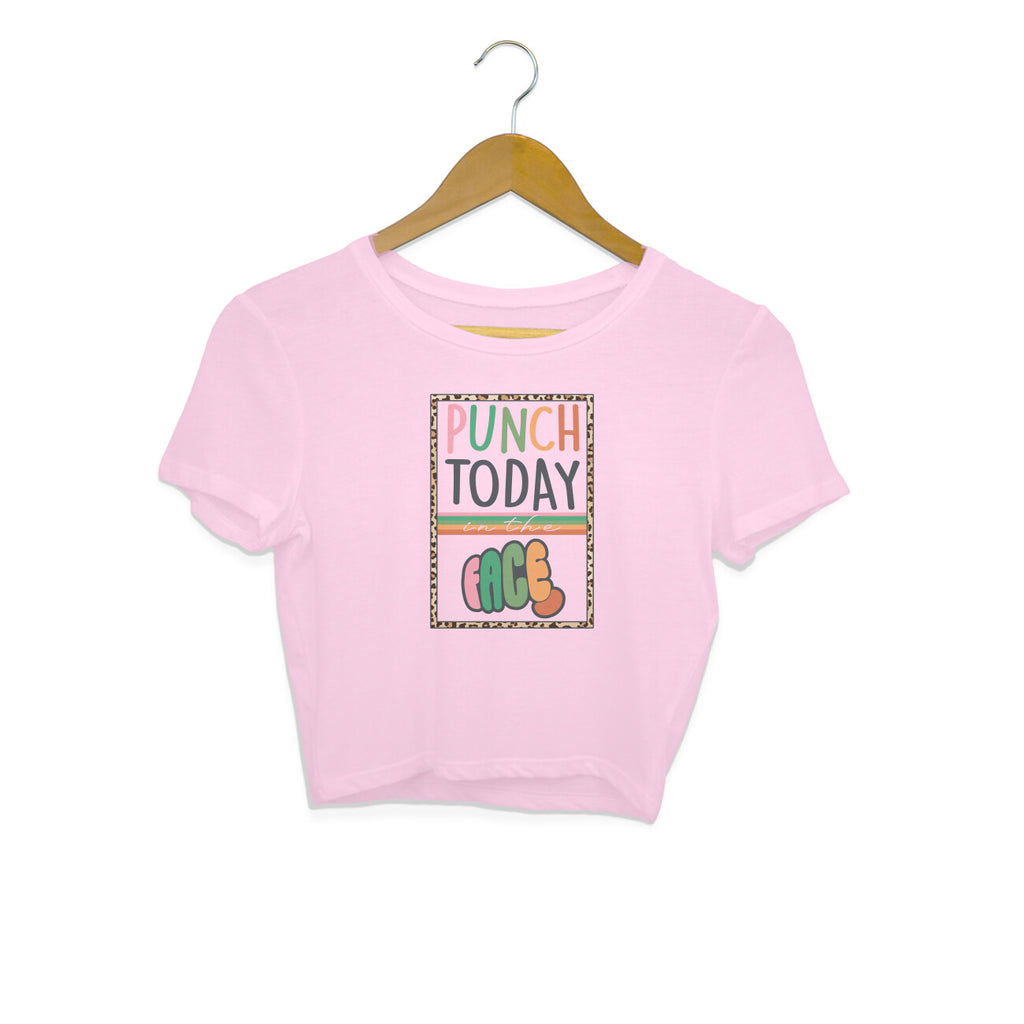Women's Punch Today In The Face Sarcastic Quotes Crop Tops