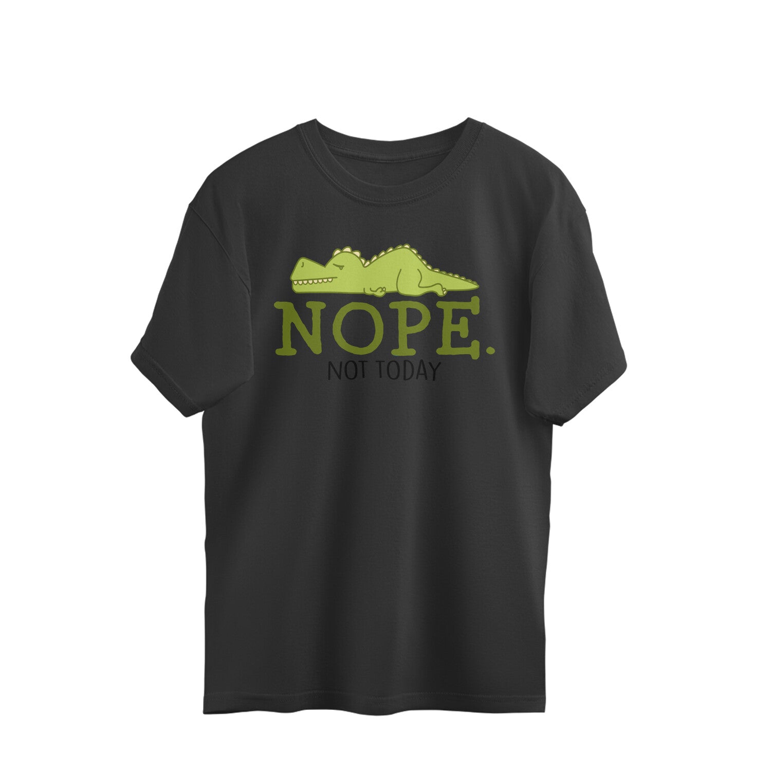 Men's Nope Not Today Sarcastic Quotes Oversized T-Shirt
