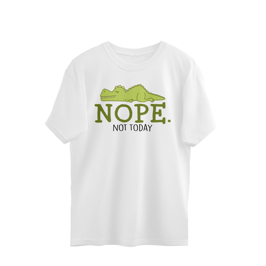 Men's Nope Not Today Sarcastic Quotes Oversized T-Shirt