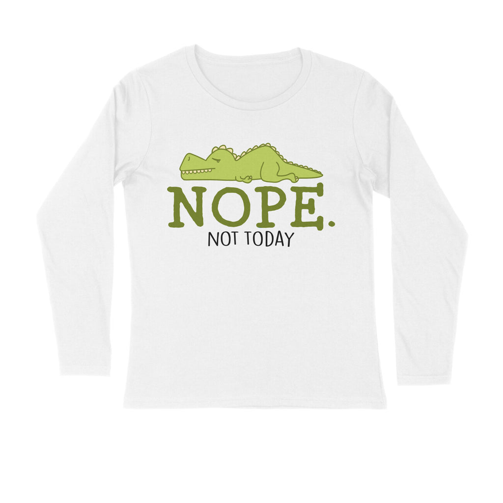 Men's Nope Not Today Sarcastic Quotes Full Sleeve T-Shirt