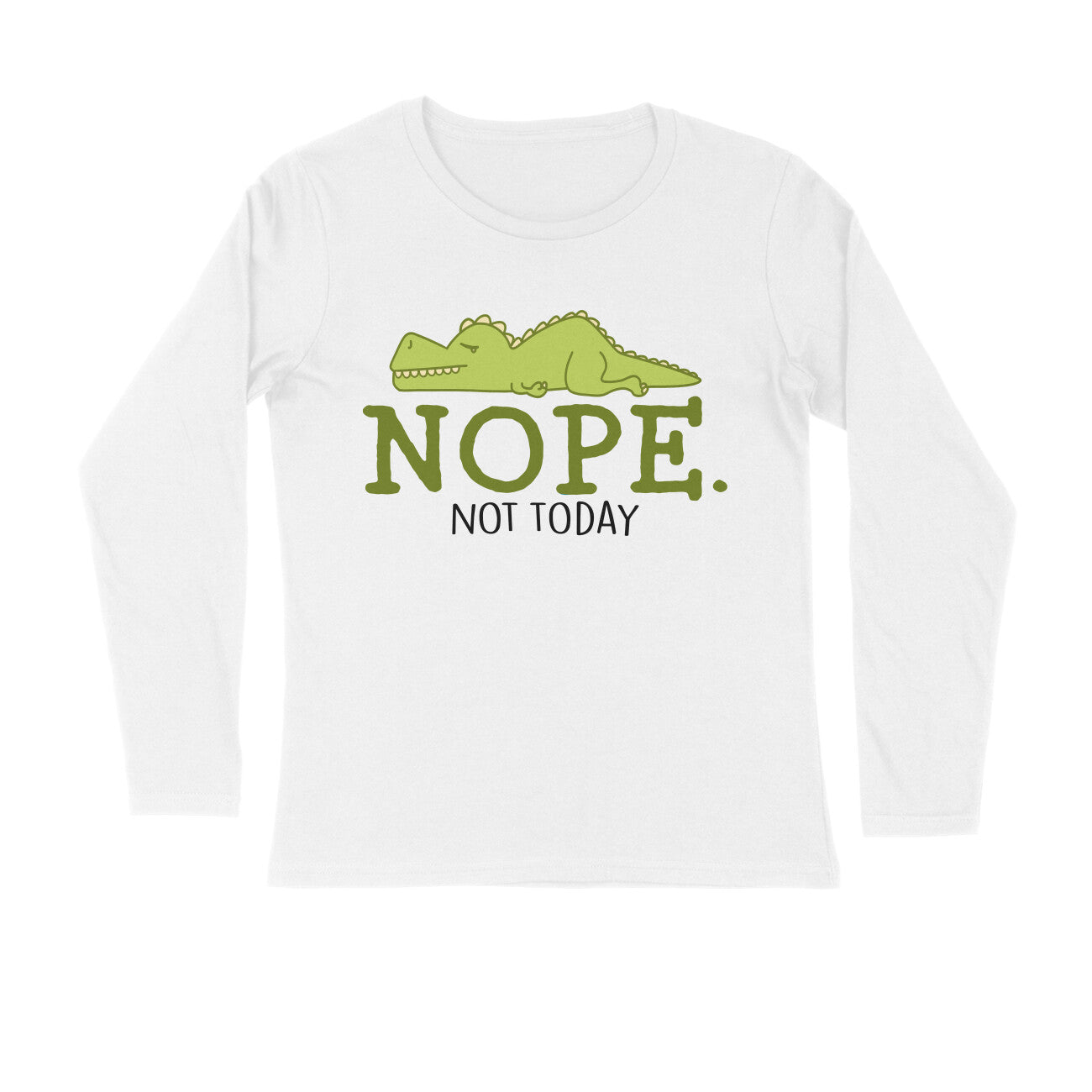 Men's Nope Not Today Sarcastic Quotes Full Sleeve T-Shirt