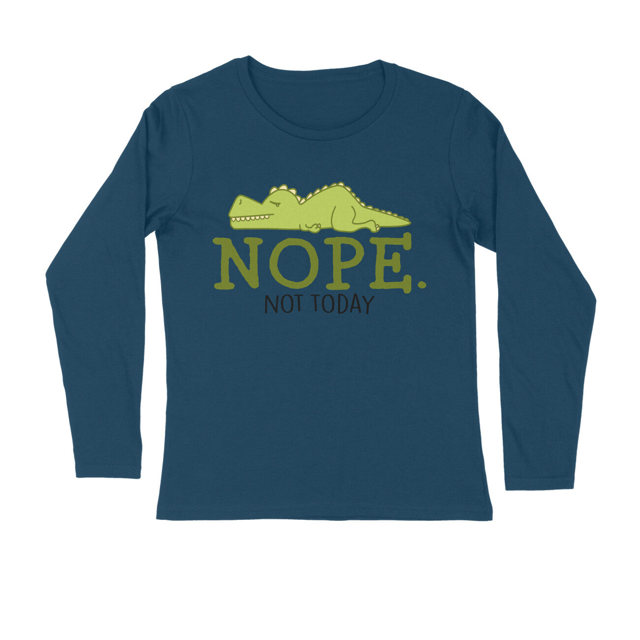 Men's Nope Not Today Sarcastic Quotes Full Sleeve T-Shirt
