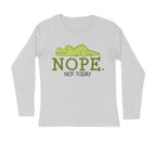 Men's Nope Not Today Sarcastic Quotes Full Sleeve T-Shirt
