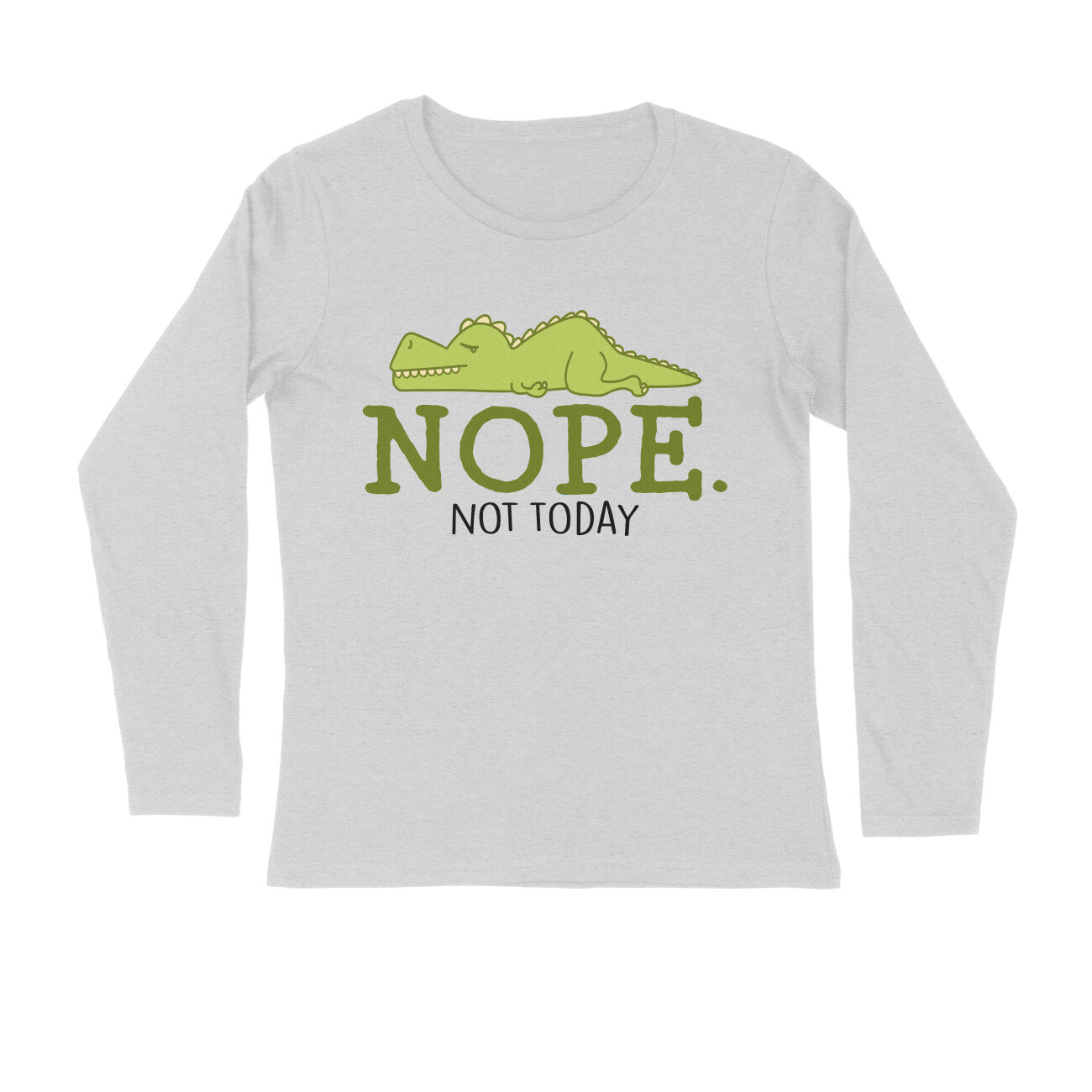 Men's Nope Not Today Sarcastic Quotes Full Sleeve T-Shirt