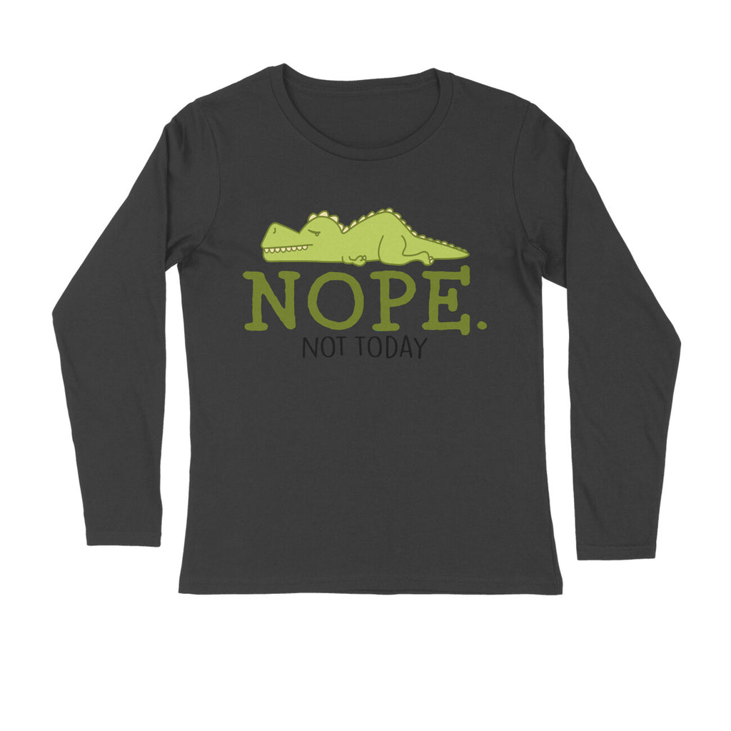 Men's Nope Not Today Sarcastic Quotes Full Sleeve T-Shirt