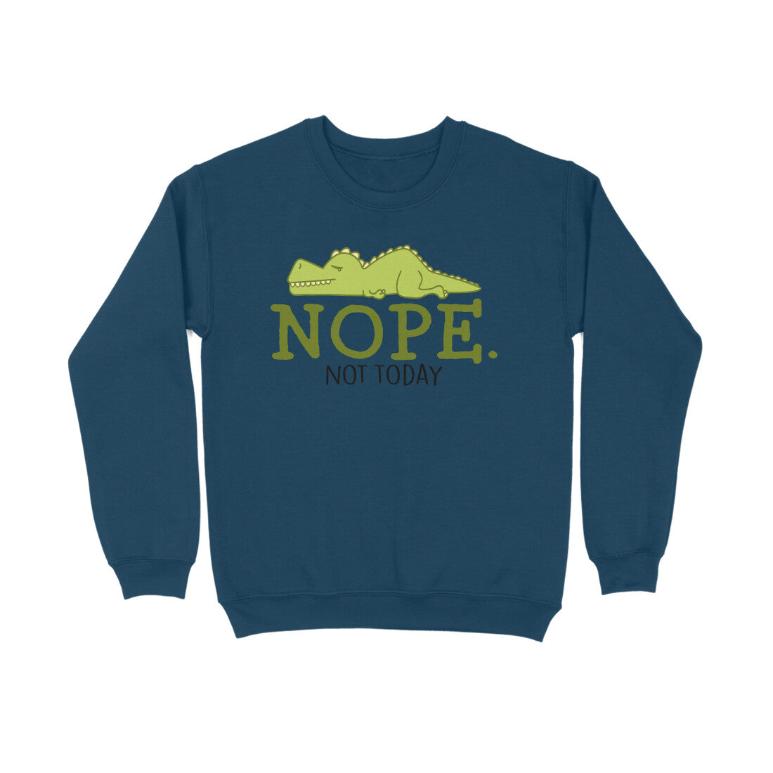 Men's Nope Not Today Sarcastic Quotes Sweatshirts