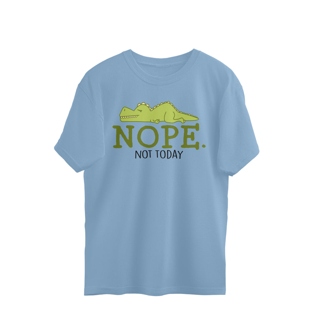 Women's Nope Not Today Sarcastic Quotes Oversized T-Shirt