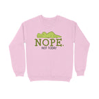 Women's Nope Not Today Sarcastic Quotes Sweatshirts