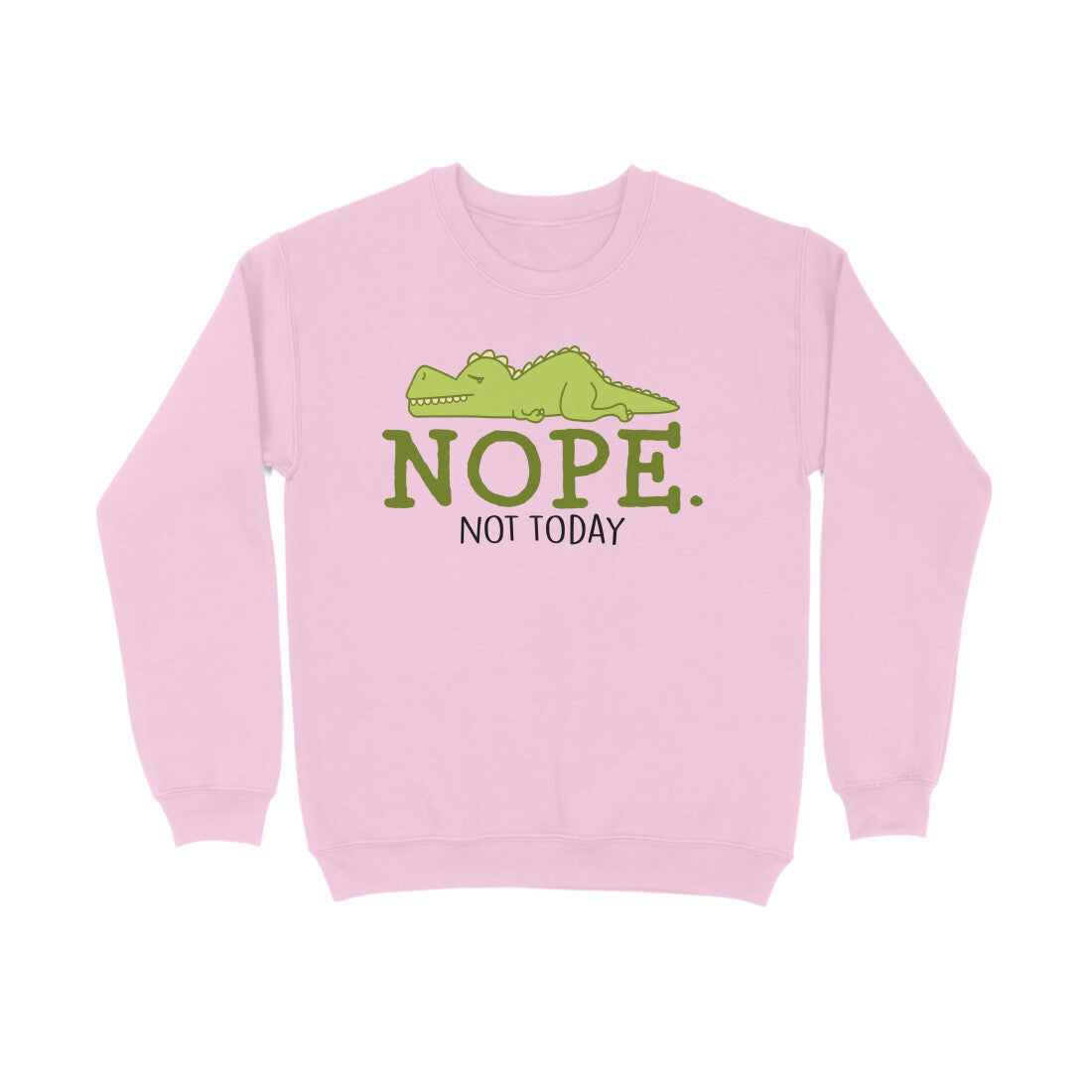 Women's Nope Not Today Sarcastic Quotes Sweatshirts
