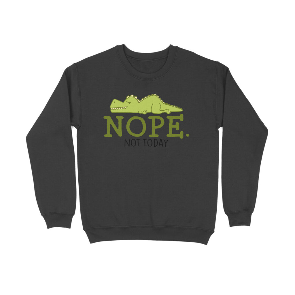 Women's Nope Not Today Sarcastic Quotes Sweatshirts