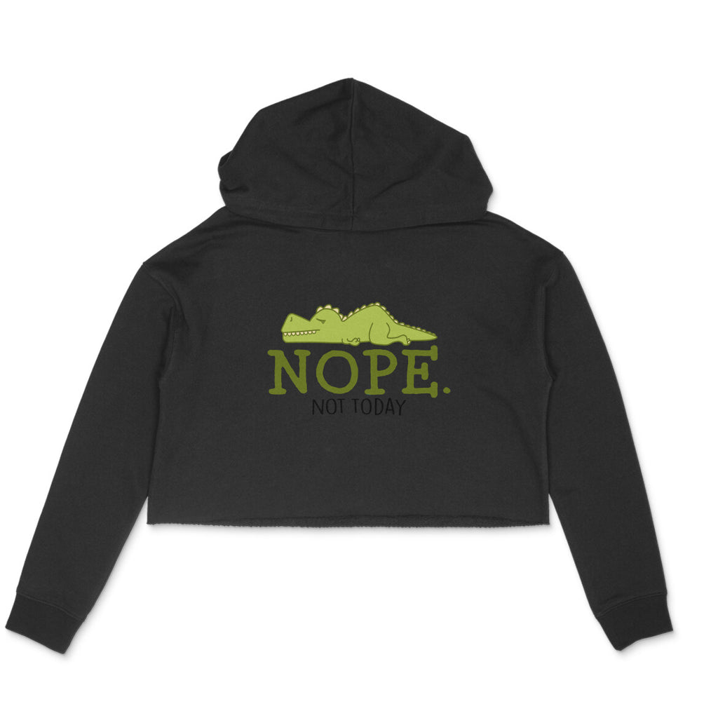 Women's Nope Not Today Sarcastic Quotes Crop Hoodies