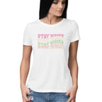 Women's Stay Weired Design Printed T-Shirt