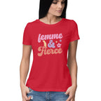 Women's Femme And Fierce Design Printed T-Shirt