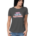 Women's Girl Can Do Anything Design Printed T-Shirt
