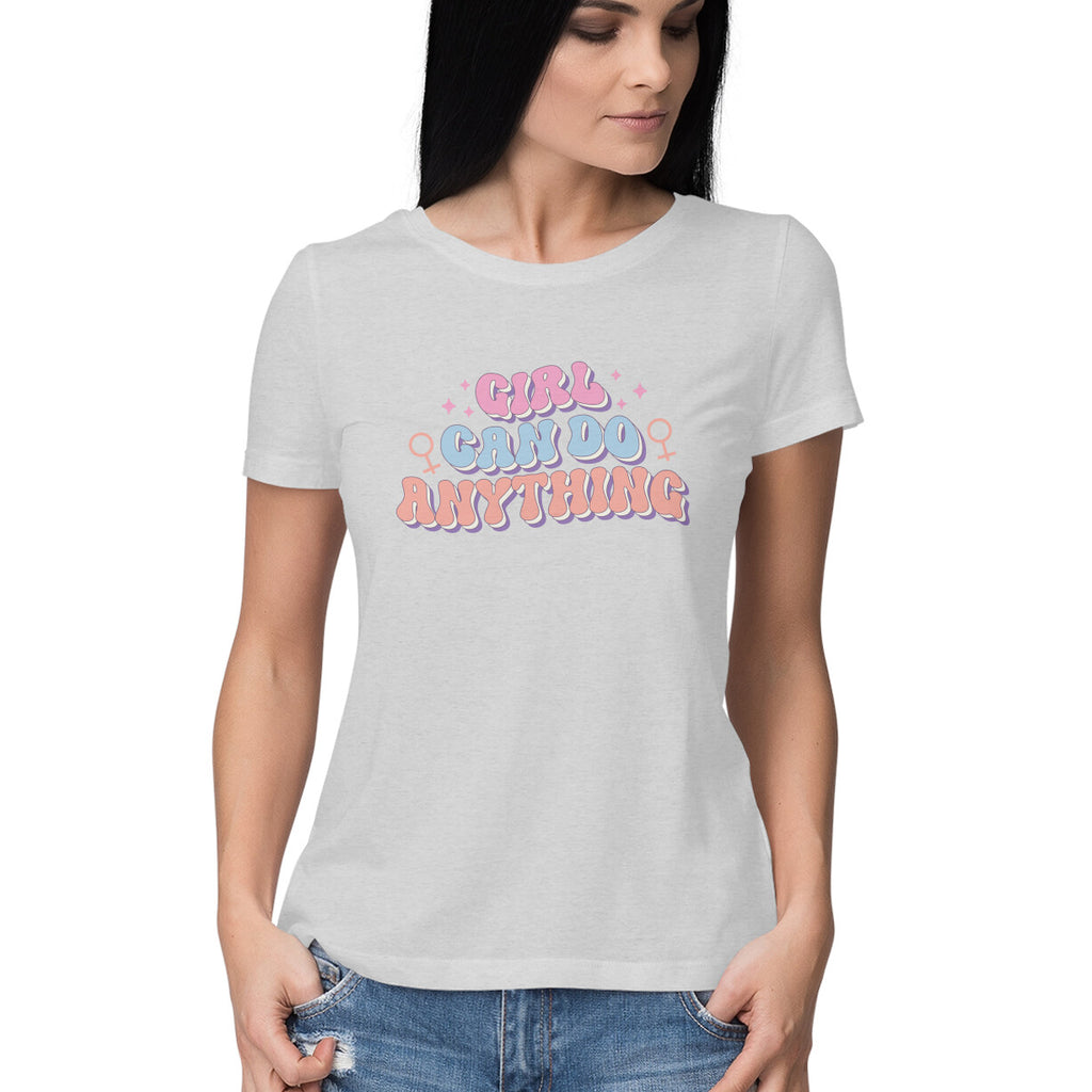Women's Girl Can Do Anything Design Printed T-Shirt