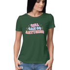 Women's Girl Can Do Anything Design Printed T-Shirt