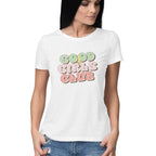 Women's Good Girls Club Design Printed T-Shirt