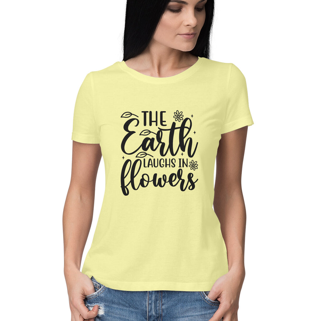 Women's The Earth laughs In flowers Graphics Printed T-Shirt