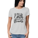 Women's The Earth laughs In flowers Graphics Printed T-Shirt