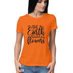 Women's The Earth laughs In flowers Graphics Printed T-Shirt